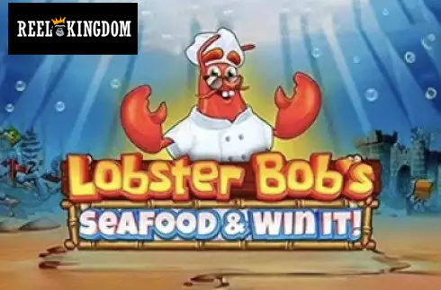 Lobster Bob’s Sea Food and Win It